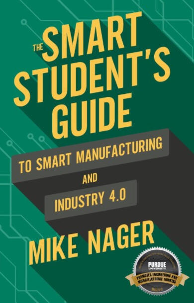 Cover of Mike Nager book Smart Student's Guide to Smart Manufacturing and Industry 4.0